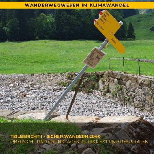 Teilbericht 1: Sicher Wandern 2040 Anpassung Klimawandel Wanderwegwesen